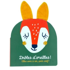 Drôles D'oreilles ! Elles Sont à Toi, Petit Cerf ? - Livre Bébé 1 An Et +