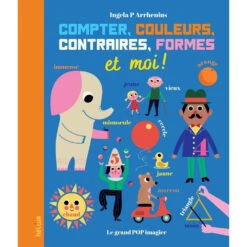 Compter, Couleurs, Contraires, Formes… Et Moi ! - Livre éducatif Enfant 2 Ans Et +