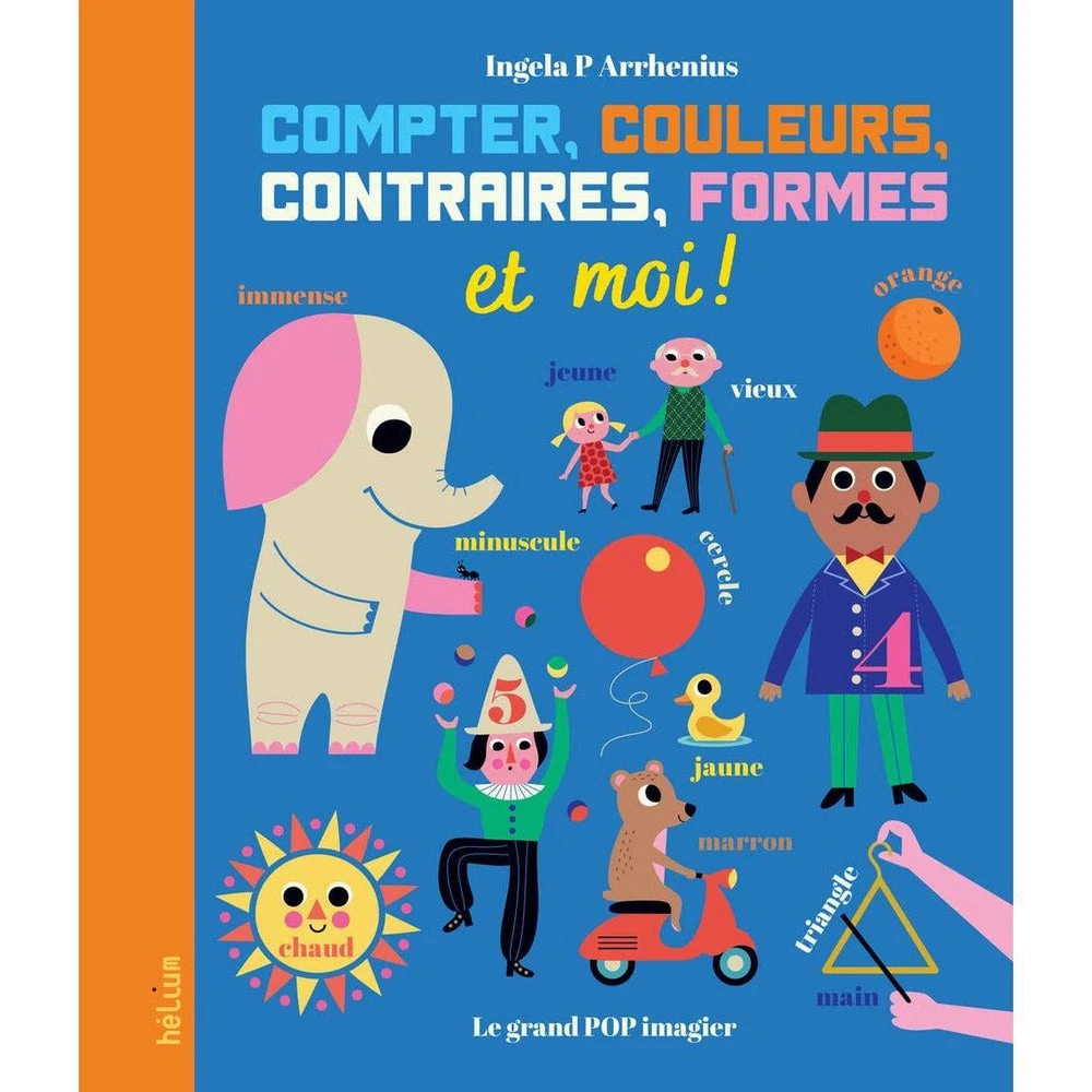 Compter, Couleurs, Contraires, Formes… Et Moi ! - Livre éducatif Enfant 2 Ans Et +