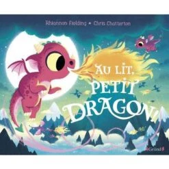 Au Lit, Petit Dragon ! - Livre Enfant 2 Ans Et +