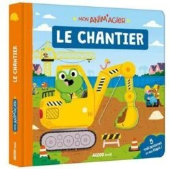 Mon Anim'agier - Le Chantier - Livre D'éveil Bébé 1 An Et +