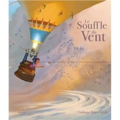 Le Souffle Du Vent - Livre Enfant 4 Ans Et +