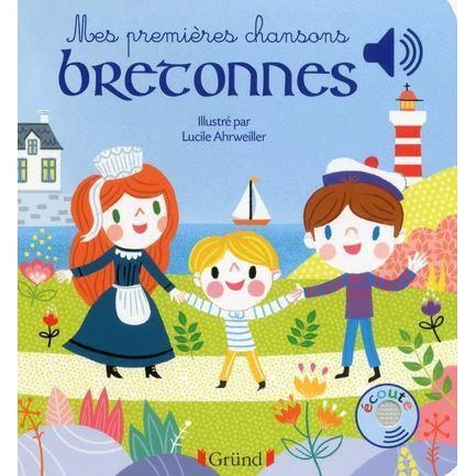 Mes Premières Chansons Bretonnes - Livre Sonore Bébé 6 Mois Et +