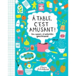 A Table, C'est Amusant ! Cahier D'activités Enfant 3 Ans Et +