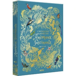 Anthologie Illustrée Des Animaux Fascinants - Livre Documentaire Enfant 6 Ans Et +