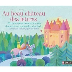 Nathan Au Beau Château Des Lettres - Recueil De Contes Et Cahier à Dessin Enfant 6 Ans Et +
