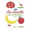 Au Marché Je Choisis... - Livre Puzzle Bébé 1 An Et +