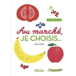 Au Marché Je Choisis... - Livre Puzzle Bébé 1 An Et +