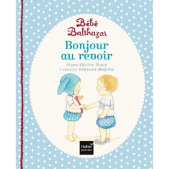 Bébé Balthazar - Bonjour Au Revoir - Livre Montessori Bébé 6 Mois Et +