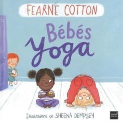 Bébés Yoga - Livre Enfant 2 Ans Et +
