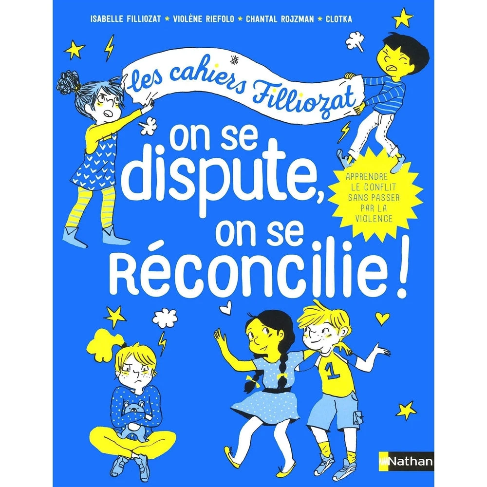 Nathan Cahiers Filliozat - On Se Dispute, On Se Réconcilie - Cahier D'activités Enfant 5 Ans Et +