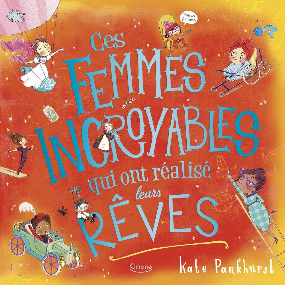 Ces Femmes Incroyables Qui Ont Réalisé Leurs Rêves - Livre Documentaire Enfant 6 Ans Et +