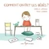 Comment On Fait Les Bébés ? - Livre Enfant 3 Ans Et +