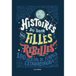 Histoires Du Soir Pour Filles Rebelles - Livre Documentaire Enfant 7 Ans Et +