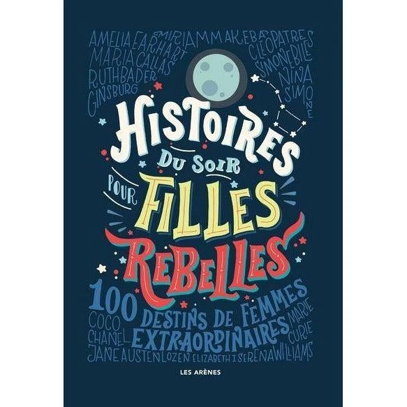 Histoires Du Soir Pour Filles Rebelles - Livre Documentaire Enfant 7 Ans Et +