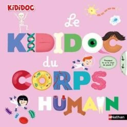 Nathan Le KIDIDOC Du Corps Humain - Livre Documentaire Animé Enfant 4 Ans Et +