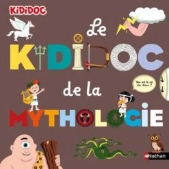 Nathan Le KIDIDOC De La Mythologie - Livre Documentaire Animé 5 Ans Et +