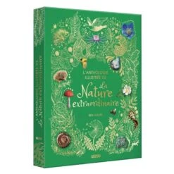 Anthologie Illustrée De La Nature Extraordinaire - Livre Documentaire Enfant 6 Ans Et +