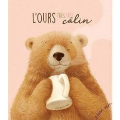 L'ours Très Très Câlin - Livre Enfant 3 Ans Et +