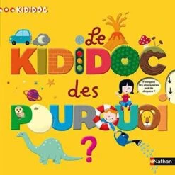 Nathan Le KIDIDOC Des Pourquoi? - Livre Documentaire Animé Enfant 3 Ans Et +