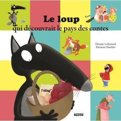 Le Loup Qui Découvrait Le Pays Des Contes - Livre Enfant 3 Ans Et +