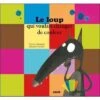 Le Loup Qui Voulait Changer De Couleur - Livre Enfant 3 Ans Et +