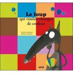 Le Loup Qui Voulait Changer De Couleur - Livre Enfant 3 Ans Et +