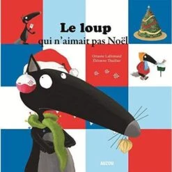 Le Loup Qui N'aimait Pas Noël - Livre Enfant 3 Ans Et +