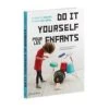 Do It Yourself Pour Les Enfants - Livre DIY Enfant 7 Ans Et +
