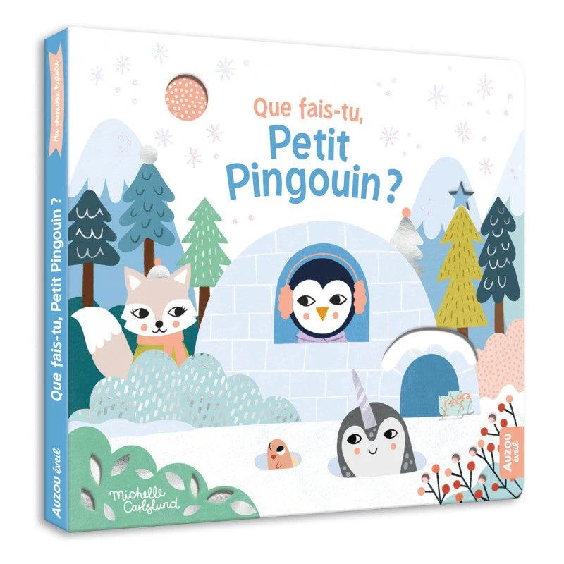 Ma Première Histoire, Que Fais Tu Petit Pingouin ? - Livre D'éveil Bébé 6 Mois Et +