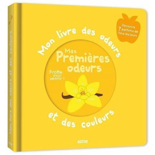 Mes Premières Odeurs - Livre Sensoriel Enfant 2 Ans Et +