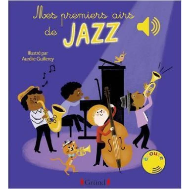 Mes Premiers Airs De Jazz - Livre Sonore Bébé 6 Mois Et +