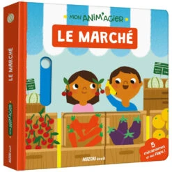 Mon Anim'agier - Le Marché - Livre D'éveil Bébé 1 An Et +