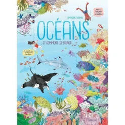 Océans ... Et Comment Les Sauver? - Livre écologie Enfant 6 Ans Et +