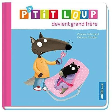 P'tit Loup Devient Grand Frère - Livre Enfant 2 Ans Et +