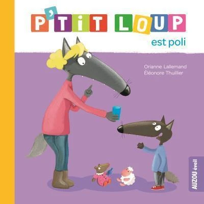 P'tit Loup Est Poli - Livre éducatif Enfant 2 Ans Et +