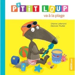 P'tit Loup Va à La Plage - Livre Enfant 2 Ans Et +